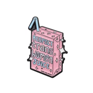 Pin brique rose Respect Trans Women Juice