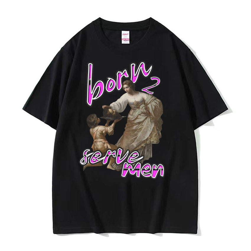 T-shirt noir Women Are Born To Serve Men