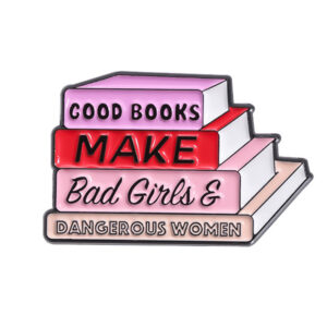 Pin pile de livres Good Books Make Bad Girls