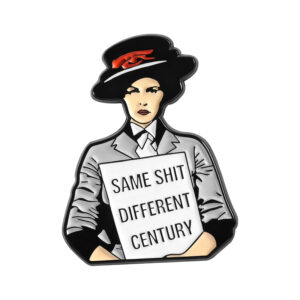 Pin Same Shit Different Century avec militante historique