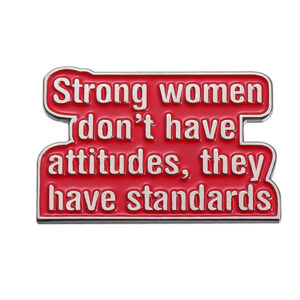 Pin rouge Strong Women Have Standards