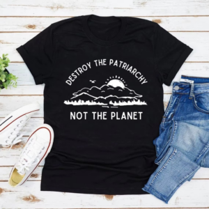 T-shirt noir Destroy the Patriarchy Not the Planet