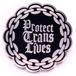 Pin noir Protect Trans Lives vu de face